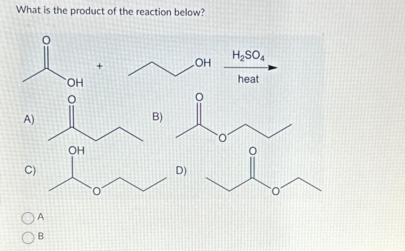 Solved What Is The Product Of The Reaction Below A B C D AB Chegg