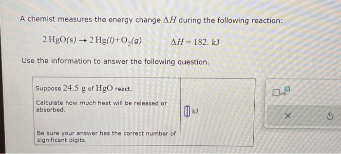 Solved A chemist measures the energy change ΔH during the Chegg