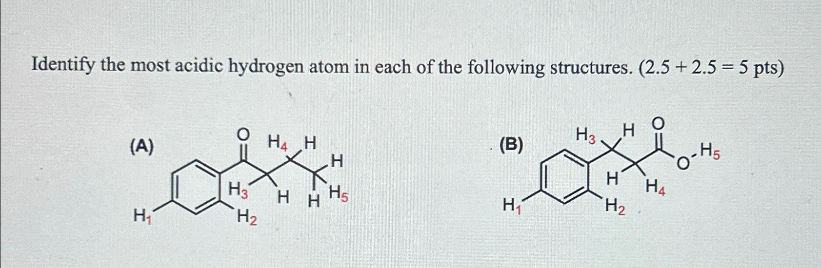 Solved Identify The Most Acidic Hydrogen Atom In Each Of The Chegg