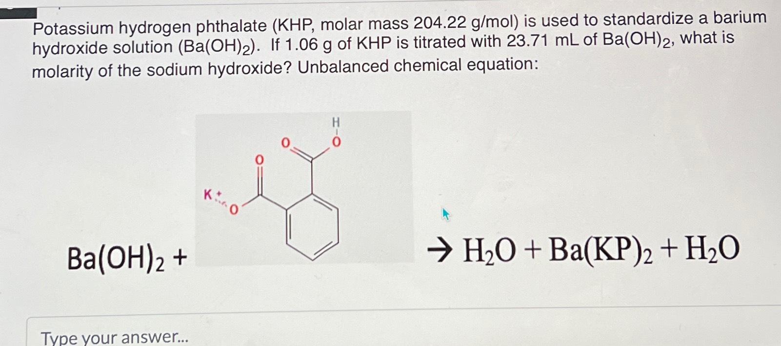 Solved Potassium Hydrogen Phthalate KHP Molar Mass Chegg