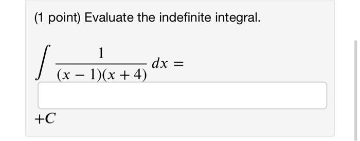 Solved Point Evaluate The Indefinite Integral Dx X Chegg