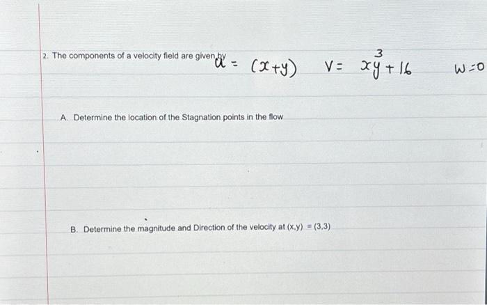 Solved The Components Of A Velocity Field Are Given Chegg