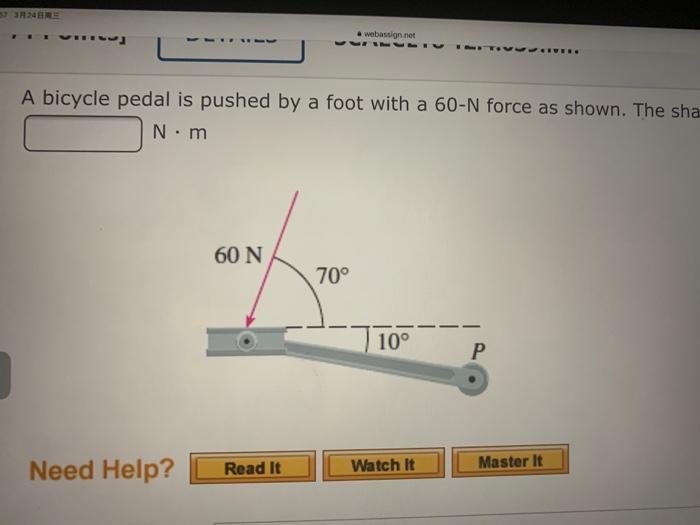 Solved Q Q A Bicycle Pedal Is Pushed By A Foot With A Chegg