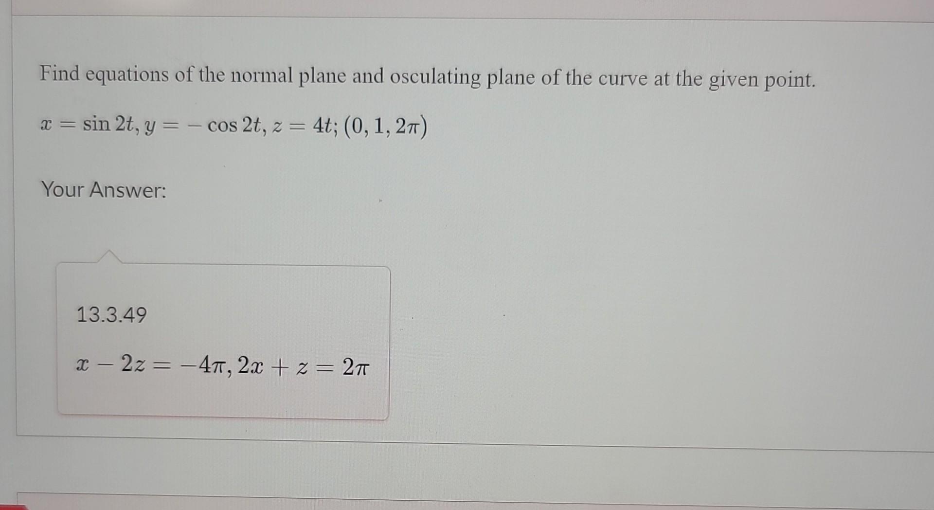 Solved Find Equations Of The Normal Plane And Osculating Chegg