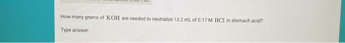 Solved How Many Grams Of KOH Are Needed To Neutralize 13 2 Chegg