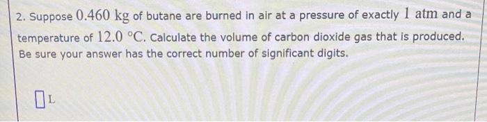 Solved Suppose Mathrm Kg Of Butane Are