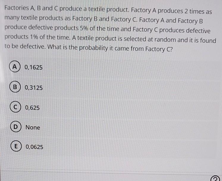 Solved Factories A B And C Produce A Textile Product Chegg