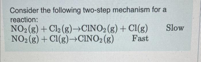 Solved Consider The Following Two Step Mechanism For A Chegg