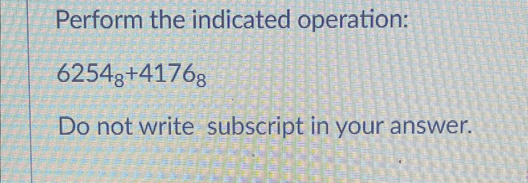 Solved Perform The Indicated Operation Do Not Chegg