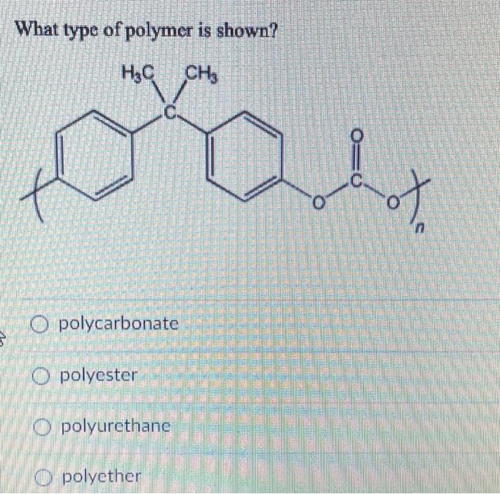 Solved What Type Of Polymer Is Shown Polycarbonate Chegg