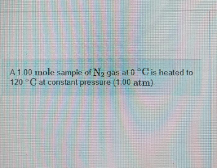 Solved A Mole Sample Of N Gas At C Is Heated To Chegg