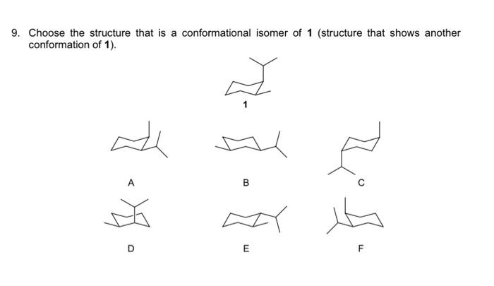 Solved 9 Choose The Structure That Is A Conformational Chegg