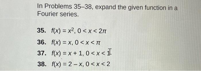 Solved In Problems Expand The Given Function In A Chegg