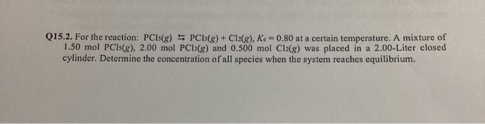 Solved Q15 2 For The Reaction PCl G PCl3 G Cl2 Chegg