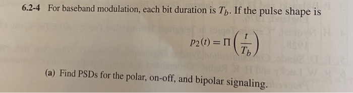 Solved For Baseband Modulation Each Bit Duration Is Chegg