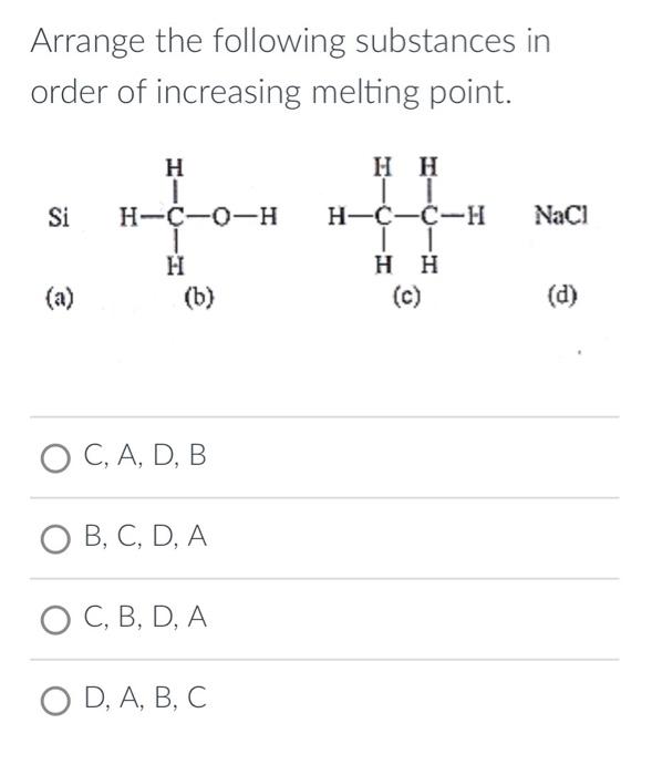 Solved Arrange The Following Substances In Order Of Chegg