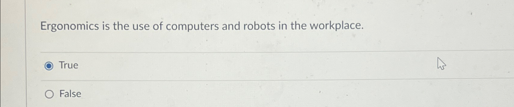 Solved Ergonomics Is The Use Of Computers And Robots In The Chegg