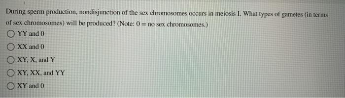 Solved During Sperm Production Nondisjunction Of The Sex Chegg