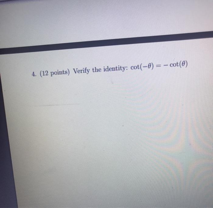 Solved 4 12 Points Verify The Identity Cot 0 Chegg