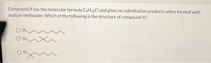 Solved Compound X Has The Molecular Formula C9H19Cl And Chegg