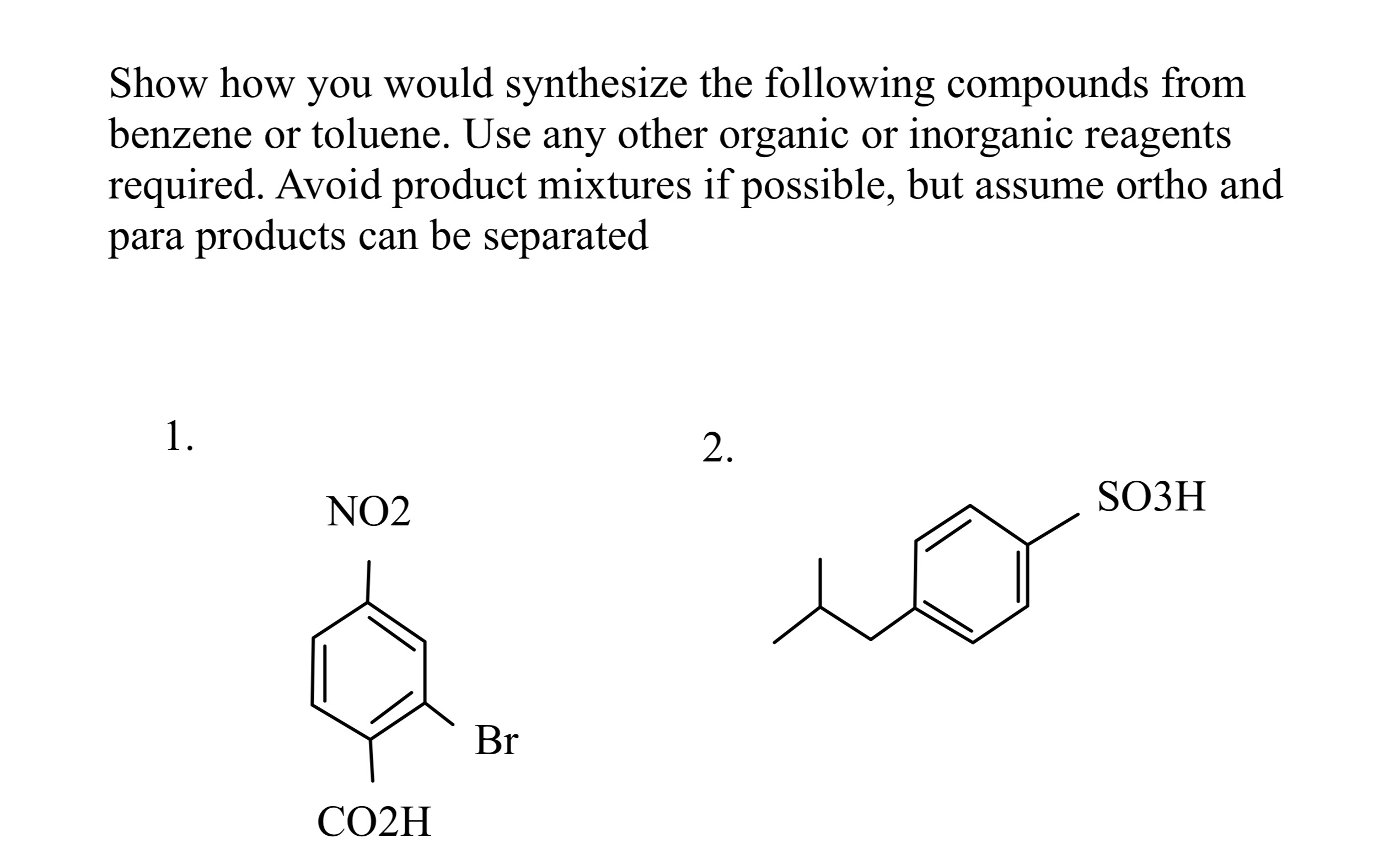 Solved Show How You Would Synthesize The Following Compounds Chegg