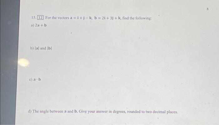 Solved For The Vectors A I Jk B I J K Find The Chegg