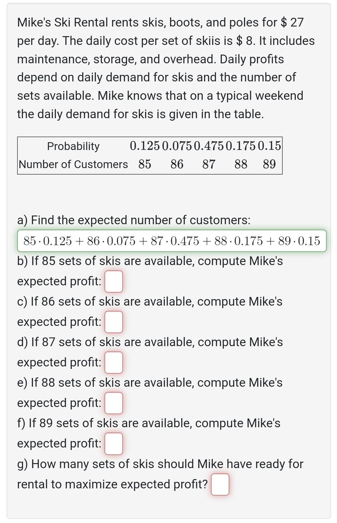 Solved Mike S Ski Rental Rents Skis Boots And Poles For Chegg