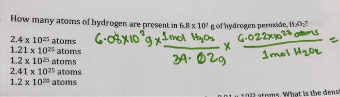 Solved How Many Atoms Of Hydrogen Are Present In 6 8 X 102 G Chegg