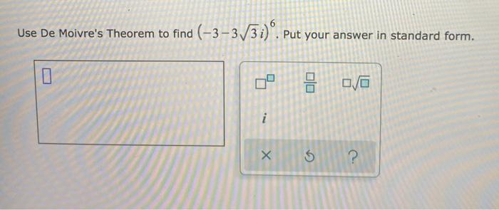 Solved Use De Moivre S Theorem To Find I Put Your Chegg