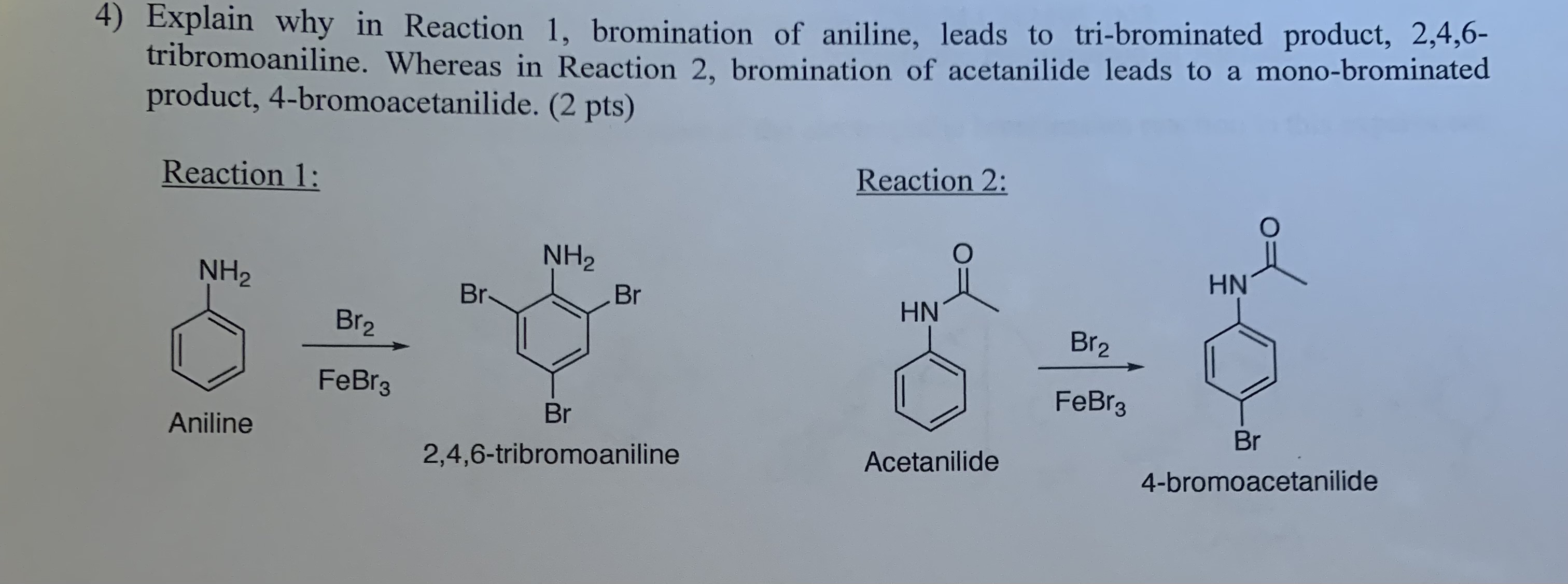 Solved Explain Why In Reaction Bromination Of Aniline Chegg