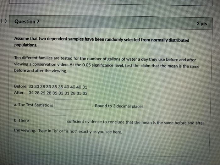 Solved Question 7 2 Pts Assume That Two Dependent Samples Chegg