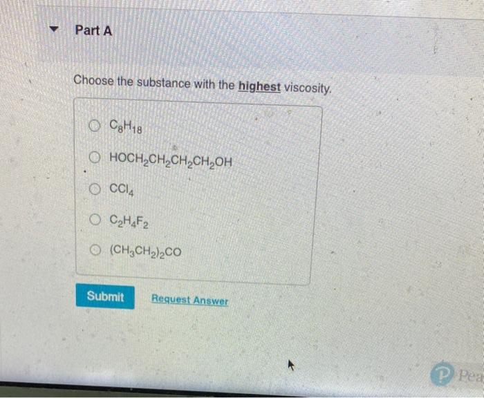 Solved Choose The Substance With The Highest Viscosity Chegg