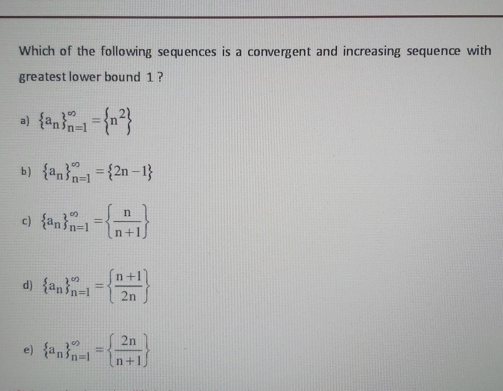 Solved Which Of The Following Sequences Is A Convergent And Chegg