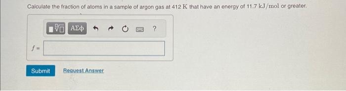 Solved Calculate The Fraction Of Atoms In A Sample Of Argon Chegg