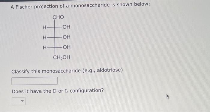 Solved A Fischer Projection Of A Monosaccharide Is Shown Chegg