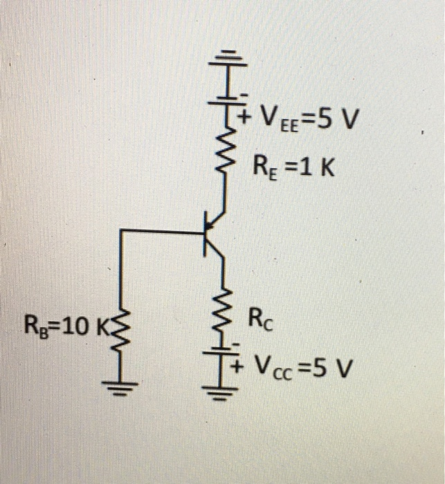 Solved T VEE 5 V Rę 1 K Rg 10 K3 Rc with Vcc 5 V Chegg