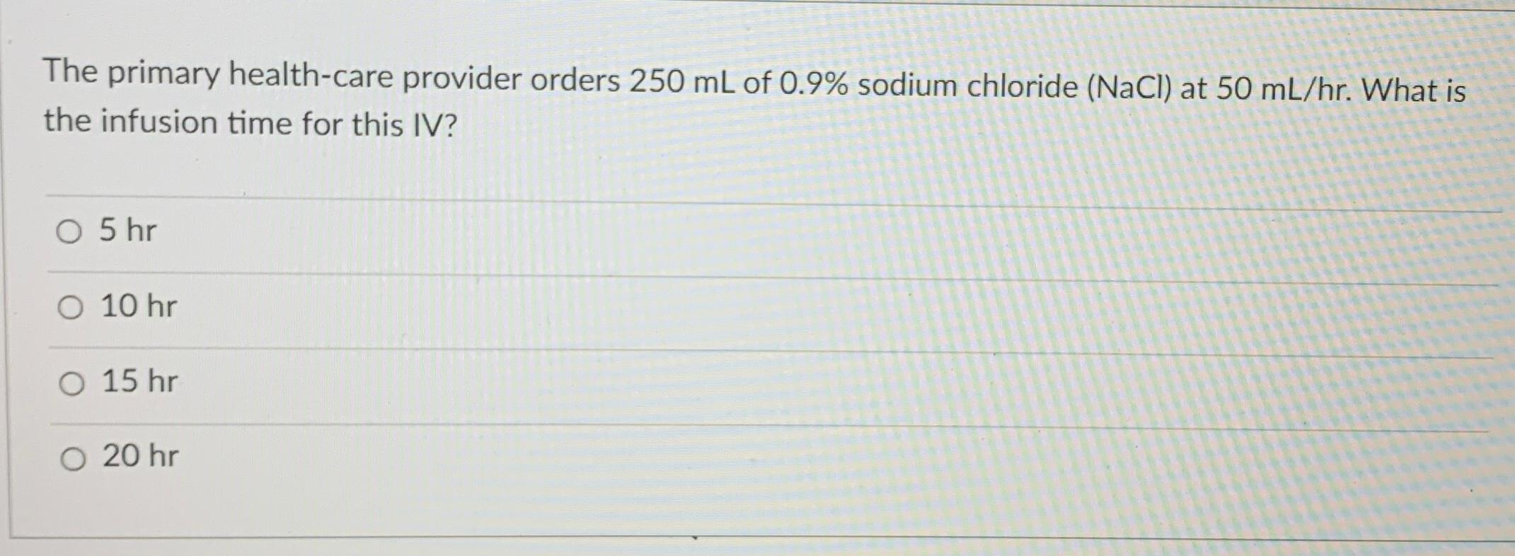 Solved The Primary Health Care Provider Orders 250mL Of Chegg