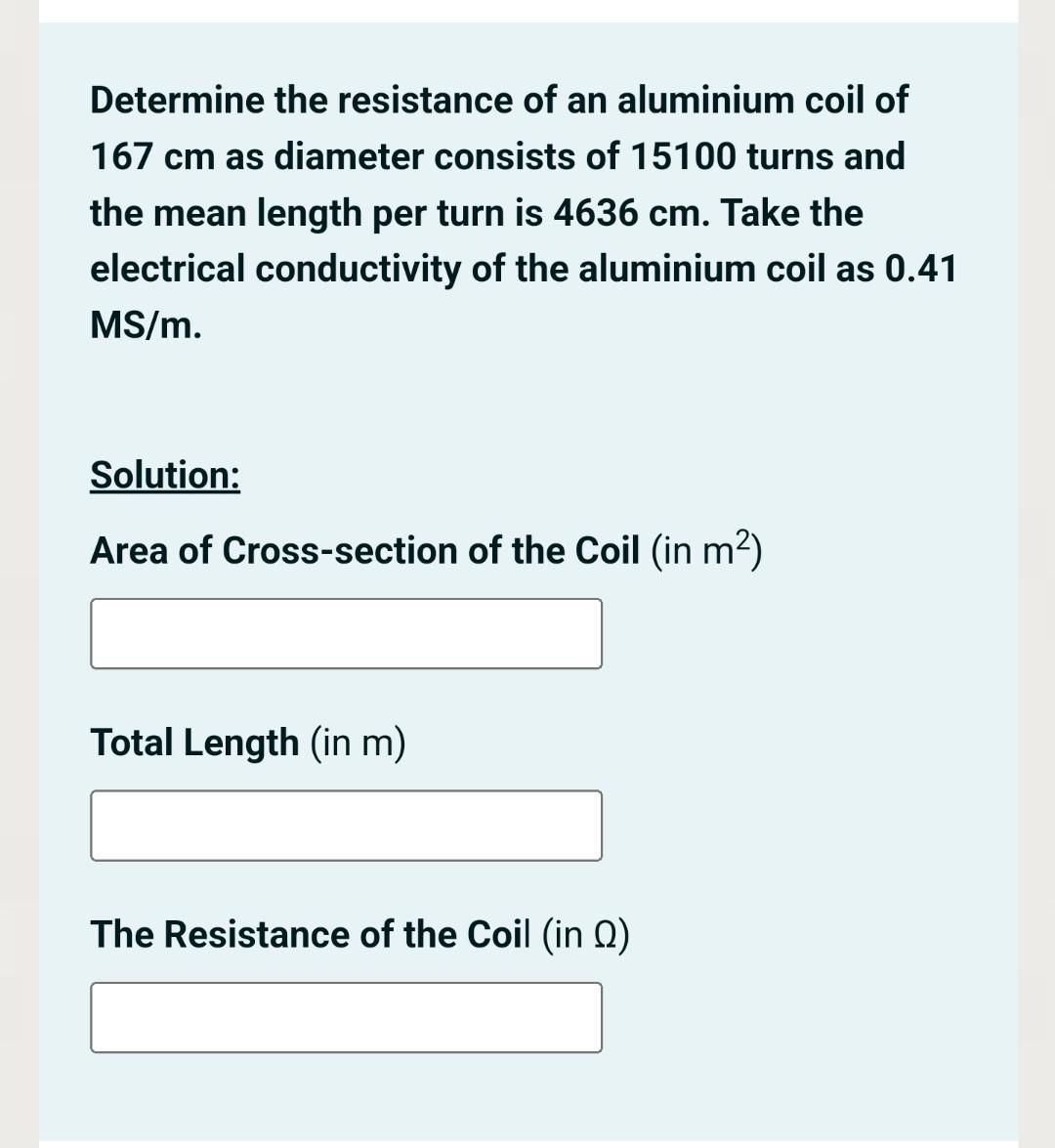 Solved Determine The Resistance Of An Aluminium Coil Of Chegg