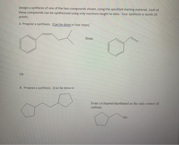 Solved Design A Synthesis Of One Of The Two Compounds Shown Chegg