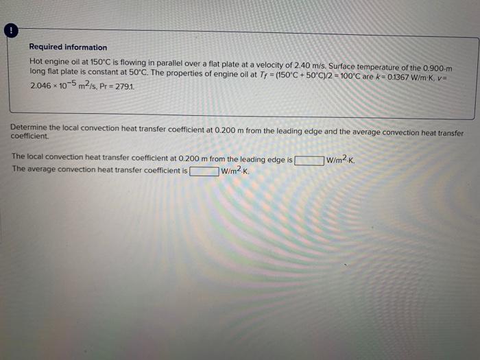 Solved Required Information Hot Engine Oil At 150C Is Chegg