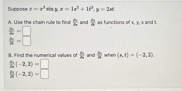 Solved Suppose Z X2siny X 1s2 1t2 Y 2st A Use The Chain Chegg