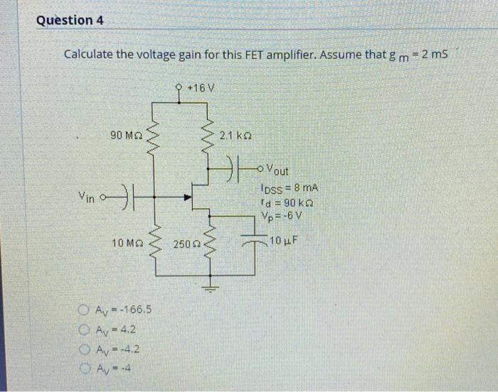 Solved Calculate The Voltage Gain For This Fet Amplifier Chegg