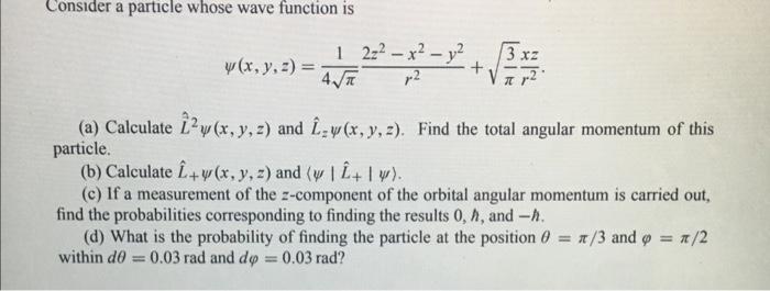 Solved Consider A Particle Whose Wave Function Is Chegg