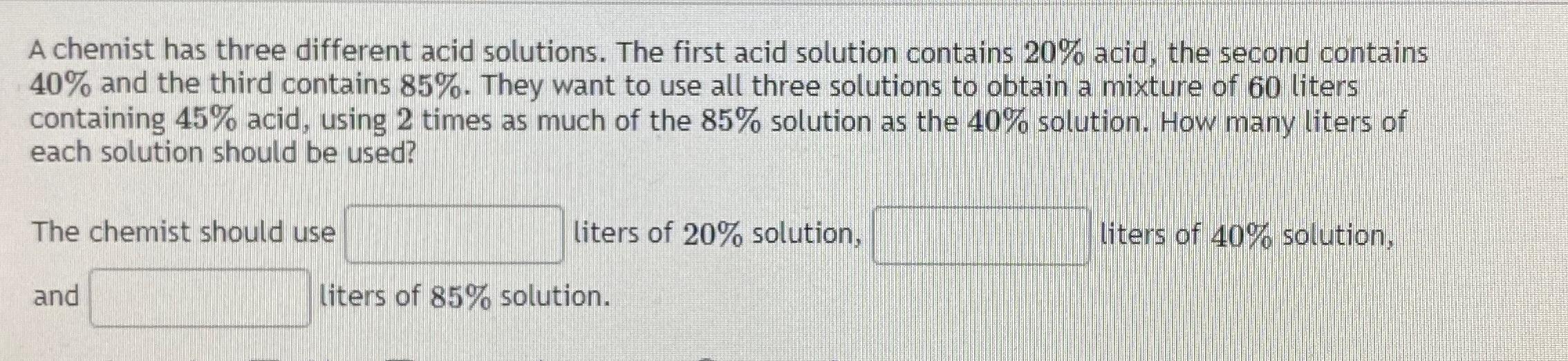 Solved A Chemist Has Three Different Acid Solutions The Chegg