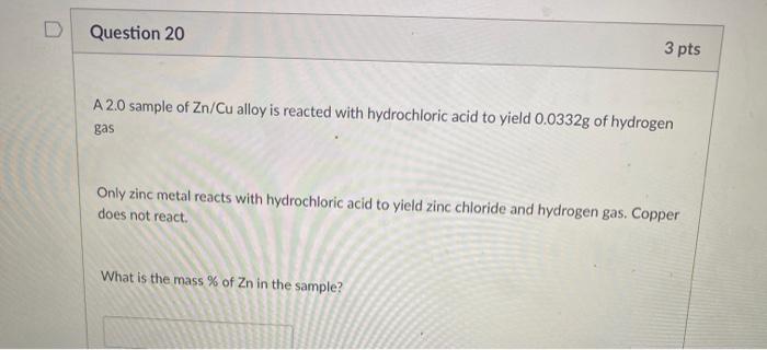 Solved D Question Pts A Sample Of Zn Cu Alloy Is Chegg