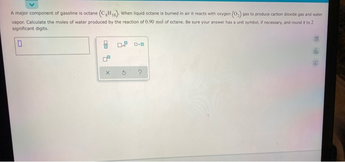 Solved A Major Component Of Gasoline Is Octane CH When Chegg