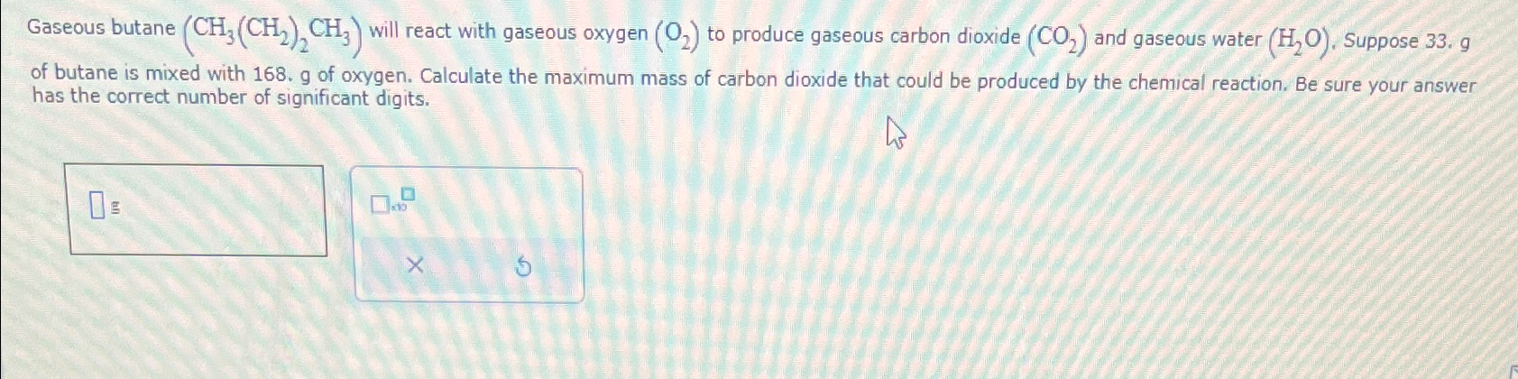 Solved Gaseous Butane Ch Ch Ch Will React With Chegg