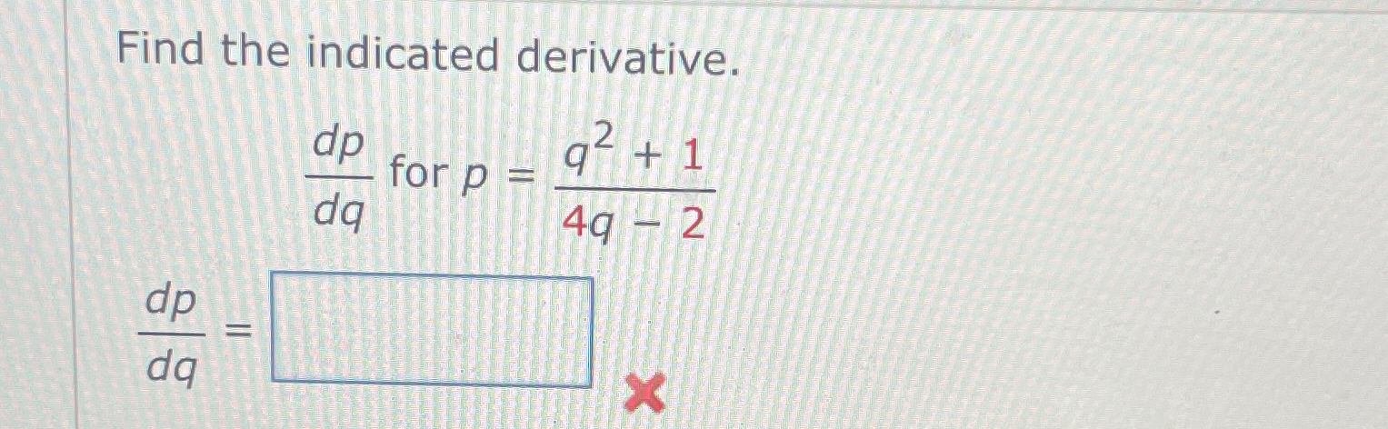 Solved Find The Indicated Derivative Dpdq Chegg