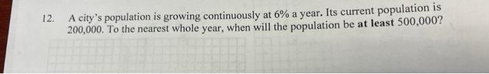 Solved 12 A City S Population Is Growing Continuously At 6 Chegg
