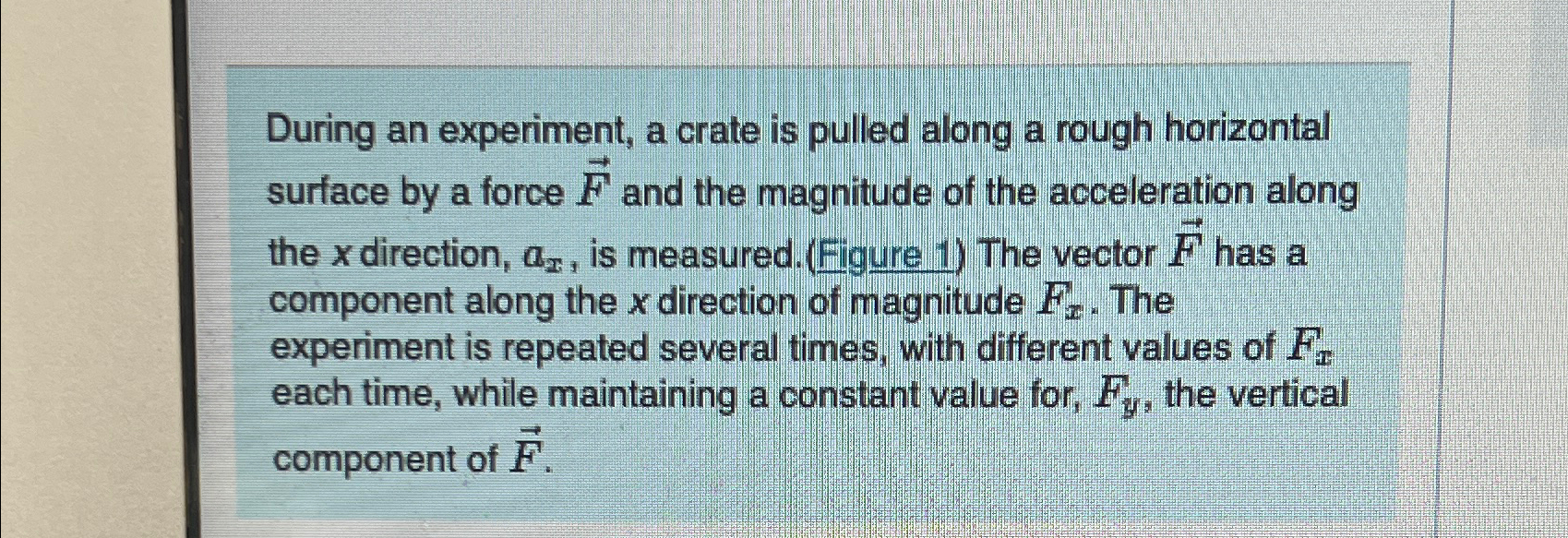 Solved During An Experiment A Crate Is Pulled Along A Rough Chegg